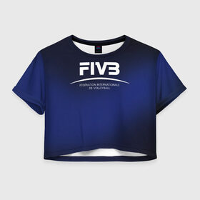 Женская футболка Crop-top 3D с принтом FIVB Volleyball в Белгороде, 100% полиэстер | круглая горловина, длина футболки до линии талии, рукава с отворотами | fivb | voleybal | volleyball | волебол | волейбол | волейбола | волейболист | волейболистка | воллейбол | международная | федерация | фивб