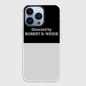 Чехол для iPhone 13 Pro с принтом Directed by ROBERT B. WEIDE в Белгороде,  |  | Тематика изображения на принте: directed | directed by | mem | meme | memes | robert | weide | бай | вейд | вейде | директ | директед | заставка | интернет | кино | мем | мемы | прикол | приколы | режиссер | роберт | титры | фильмы | юмор