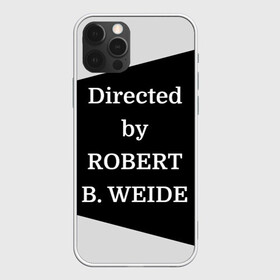 Чехол для iPhone 12 Pro с принтом Directed by ROBERT B. WEIDE в Белгороде, силикон | область печати: задняя сторона чехла, без боковых панелей | directed | directed by | mem | meme | memes | robert | weide | бай | вейд | вейде | директ | директед | заставка | интернет | кино | мем | мемы | прикол | приколы | режиссер | роберт | титры | фильмы | юмор