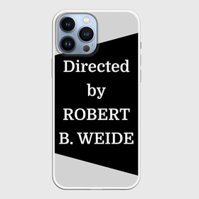 Чехол для iPhone 13 Pro Max с принтом Directed by ROBERT B. WEIDE в Белгороде,  |  | directed | directed by | mem | meme | memes | robert | weide | бай | вейд | вейде | директ | директед | заставка | интернет | кино | мем | мемы | прикол | приколы | режиссер | роберт | титры | фильмы | юмор