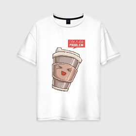 Женская футболка хлопок Oversize с принтом 8 бит Латте в Белгороде, 100% хлопок | свободный крой, круглый ворот, спущенный рукав, длина до линии бедер
 | 8 bit | 8bit | 8бит | art | coffee | cup | cute | kawaii | mug | pixel | pixelart | problem | арт | восьмибитная | восьмибитные | кавайный | капучино | кофе | кофеек | милота | милый | пиксели | пиксель | пиксельная | проблема | стакан