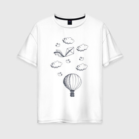 Женская футболка хлопок Oversize с принтом Воздушный шар в Белгороде, 100% хлопок | свободный крой, круглый ворот, спущенный рукав, длина до линии бедер
 | в воздухе | воздушный змей | воздушный шар | летит | нарисованный шар | облака | облачка | полет | птицы | птички | шар | шарик