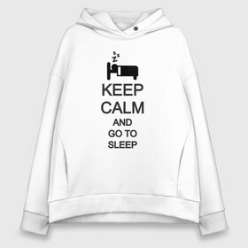 Женское худи Oversize хлопок с принтом KEEP CALM AND GO TO SLEEP в Белгороде, френч-терри — 70% хлопок, 30% полиэстер. Мягкий теплый начес внутри —100% хлопок | боковые карманы, эластичные манжеты и нижняя кромка, капюшон на магнитной кнопке | Тематика изображения на принте: go to sleep | keep | keep calm | keep calm and | keep calm and go | keep calm and go to | keep calm and go to sleep | иди спать | сохраняй спокойствие | сохраняй спокойствие и иди спать