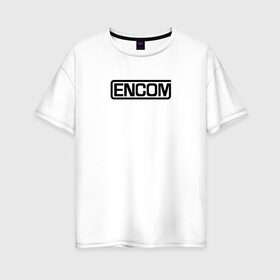Женская футболка хлопок Oversize с принтом Encom в Белгороде, 100% хлопок | свободный крой, круглый ворот, спущенный рукав, длина до линии бедер
 | Тематика изображения на принте: виртуальный | кевин флинн | мир | программист | фильм