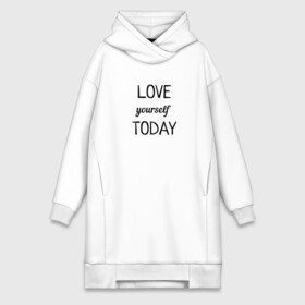 Платье-худи хлопок с принтом LOVE yourself TODAY в Белгороде,  |  | love today | yourself | любовь | надпись