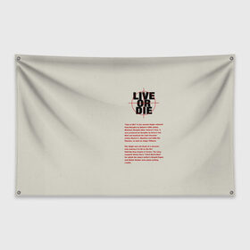 Флаг-баннер с принтом Live or die. в Белгороде, 100% полиэстер | размер 67 х 109 см, плотность ткани — 95 г/м2; по краям флага есть четыре люверса для крепления | live or die | живи или умри | жить или умереть | минимализм | мотивирующие надписи | популярные иллюстрации