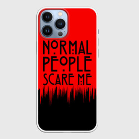 Чехол для iPhone 13 Pro Max с принтом Normal People Scare Me. в Белгороде,  |  | american horror story | games | normal people scare me | аутизм | документальный фильм об аутизме | игры | кино | люди | нормал пипл скар ми | очень странные дела | фильмы