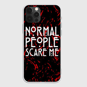 Чехол для iPhone 12 Pro Max с принтом Normal People Scare Me в Белгороде, Силикон |  | Тематика изображения на принте: american horror story | games | normal people scare me | аутизм | документальный фильм об аутизме | игры | кино | люди | нормал пипл скар ми | очень странные дела | фильмы