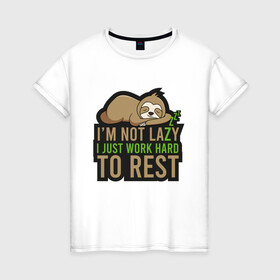 Женская футболка хлопок с принтом Я много работаю чтобы отдохнуть в Белгороде, 100% хлопок | прямой крой, круглый вырез горловины, длина до линии бедер, слегка спущенное плечо | im not lazy i just work hard to rest | ленивец | ленивец спит | ленивый | лень | надпись | сон | я не ленивый я много работаю чтобы отдохнуть