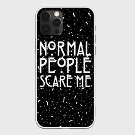 Чехол для iPhone 12 Pro Max с принтом Normal People Scare Me в Белгороде, Силикон |  | Тематика изображения на принте: american horror story | games | normal people scare me | аутизм | документальный фильм об аутизме | игры | кино | люди | нормал пипл скар ми | очень странные дела | фильмы