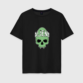 Женская футболка хлопок Oversize с принтом Aliens в Белгороде, 100% хлопок | свободный крой, круглый ворот, спущенный рукав, длина до линии бедер
 | alien | skull | инопланетянин | монстр | пришелец | скелет | череп | чудовище | чужой