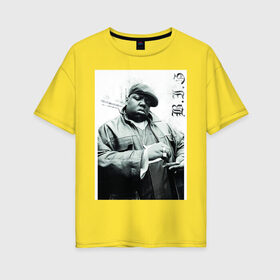 Женская футболка хлопок Oversize с принтом The Notorious B I G в Белгороде, 100% хлопок | свободный крой, круглый ворот, спущенный рукав, длина до линии бедер
 | b.i.g | biggie | hip hop | биги | олдскул рэп | хип хоп.