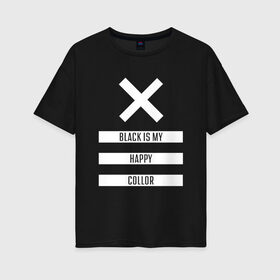 Женская футболка хлопок Oversize с принтом Black Color в Белгороде, 100% хлопок | свободный крой, круглый ворот, спущенный рукав, длина до линии бедер
 | белый | геометрия | крестик | прямоугольники | счастливый | текст | цвет | черно белый | черный