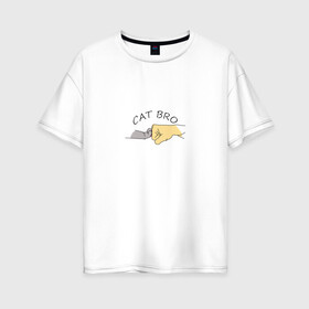 Женская футболка хлопок Oversize с принтом Cat Bro в Белгороде, 100% хлопок | свободный крой, круглый ворот, спущенный рукав, длина до линии бедер
 | брат | братан | бро | друзья | животные | кот | кошка | лапа | питомец