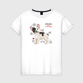 Женская футболка хлопок с принтом Французский бульдог funny pet в Белгороде, 100% хлопок | прямой крой, круглый вырез горловины, длина до линии бедер, слегка спущенное плечо | bulldog | dog | french bulldog | funny | honey | pet | бульдог | бульдожка | девушкам | забавный | инструкция | кутенок | милый | пес | песик | питомцы | прикольный | пушистый | сердечко | смешной | собака
