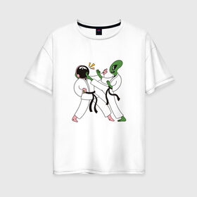 Женская футболка хлопок Oversize с принтом Space Karate в Белгороде, 100% хлопок | свободный крой, круглый ворот, спущенный рукав, длина до линии бедер
 | alien | art | high | kick | арт | астронавт | битва | в шлеме | гери | гири | иллюстрация | инопланетянин | карате | кимоно | космическое | космонавт | космос | маваши | мае гири | маэ гери | межпланетное | нога