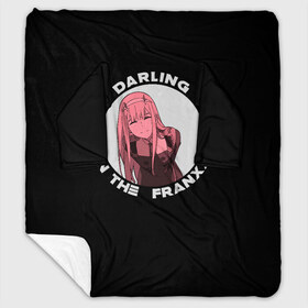 Плед с рукавами с принтом DARLING in the FRANXX в Белгороде, 100% полиэстер | Закругленные углы, все края обработаны. Ткань не мнется и не растягивается. Размер 170*145 | 002 | 02 | cyber | cyberpunk | darling | franxx | japan | strelizia | two | zero | zerotwo | два | демон | дьявол | зеро | зероту | зеротул | итиго | ичиго | киберпанк | киборг | любимый | меха | милый | ноль | нольдва | робот | стрелиция | ту 