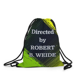 Рюкзак-мешок 3D с принтом Directed by ROBERT B. WEIDE в Белгороде, 100% полиэстер | плотность ткани — 200 г/м2, размер — 35 х 45 см; лямки — толстые шнурки, застежка на шнуровке, без карманов и подкладки | 