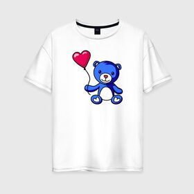 Женская футболка хлопок Oversize с принтом Медвежонок с шариком в Белгороде, 100% хлопок | свободный крой, круглый ворот, спущенный рукав, длина до линии бедер
 | bear | love is | teddy | valentines day | валентина | влюбленный | воздушный шарик | девочкам | девушке | игрушка | кукла | лучшая | любимая | люблю | любовь | марта | медведь | медвежата | милый | няшный | плюшевый