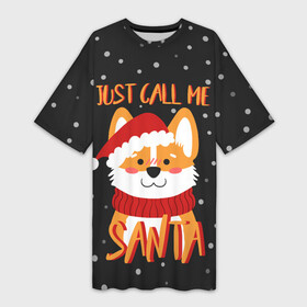Платье-футболка 3D с принтом Just Call Me Santa в Белгороде,  |  | 2021 | christmas | happy new year | merry christmas | new year | santa | корги | новый год | праздник | рождество | санта