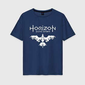 Женская футболка хлопок Oversize с принтом HORIZON ZERO DAWN в Белгороде, 100% хлопок | свободный крой, круглый ворот, спущенный рукав, длина до линии бедер
 | game | horizon zero 2 | horizon zero dawn | древний арсенал | игра. | хоризон | хоризон 2 | хоризон зеро давн