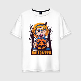 Женская футболка хлопок Oversize с принтом I hate halloween в Белгороде, 100% хлопок | свободный крой, круглый ворот, спущенный рукав, длина до линии бедер
 | bat | bats | clerc | human | killer | pumpkin | vampire | zombie | вампир | вурдалак | зомби | интроверт | кладбище | клерк | летучие мыши | мерч | не наш праздник | ненавижу | ненависть | тыква | тыквенная голова | убил | хеллоуи