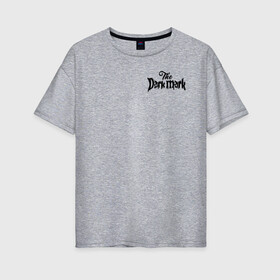 Женская футболка хлопок Oversize с принтом The Dark Mark в Белгороде, 100% хлопок | свободный крой, круглый ворот, спущенный рукав, длина до линии бедер
 | harry potter | slytherin | vdzabma | гарри поттер | слизерин