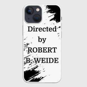 Чехол для iPhone 13 mini с принтом Directed by ROBERT B. WEIDE в Белгороде,  |  | directed | directed by | mem | meme | memes | robert | weide | бай | вейд | вейде | директ | директед | заставка | интернет | кино | мем | мемы | прикол | приколы | режиссер | роберт | титры | фильмы | юмор
