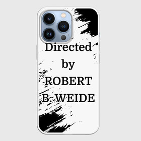 Чехол для iPhone 13 Pro с принтом Directed by ROBERT B. WEIDE в Белгороде,  |  | Тематика изображения на принте: directed | directed by | mem | meme | memes | robert | weide | бай | вейд | вейде | директ | директед | заставка | интернет | кино | мем | мемы | прикол | приколы | режиссер | роберт | титры | фильмы | юмор