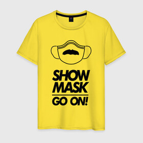 Мужская футболка хлопок с принтом Show mask go on в Белгороде, 100% хлопок | прямой крой, круглый вырез горловины, длина до линии бедер, слегка спущенное плечо. | freddy | mask | medic | mercury | queen | медицинская маска | усы