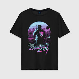 Женская футболка хлопок Oversize с принтом CYBERPUNK 2077 VICE CITY в Белгороде, 100% хлопок | свободный крой, круглый ворот, спущенный рукав, длина до линии бедер
 | cd project red | cyberpunk 2077 | gta | gta vice city | keanu reeves | samurai | vice city | гта | гта вайс сити | киану ривз | киберпанк 2077 | самураи