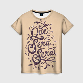 Женская футболка 3D с принтом Что будет, то будет в Белгороде, 100% полиэфир ( синтетическое хлопкоподобное полотно) | прямой крой, круглый вырез горловины, длина до линии бедер | иностранные надписи | иностранные фразы | испания | мудрые фразы | позитив | прикольные фразы. | фраза на испанском