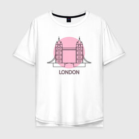 Мужская футболка хлопок Oversize с принтом London Лондон Тауэрский мост в Белгороде, 100% хлопок | свободный крой, круглый ворот, “спинка” длиннее передней части | Тематика изображения на принте: 