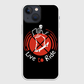 Чехол для iPhone 13 mini с принтом Live to Ride в Белгороде,  |  | art | inscription | skate | skateboard | skeleton | арт | надпись | скейт | скейтборд | скелет