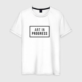 Мужская футболка хлопок с принтом Art In Progress в Белгороде, 100% хлопок | прямой крой, круглый вырез горловины, длина до линии бедер, слегка спущенное плечо. | art in progress | минимализм | повседневное | событие | хайповые