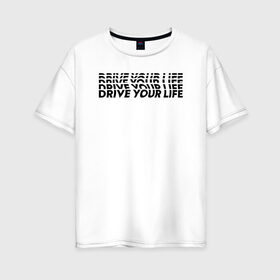 Женская футболка хлопок Oversize с принтом drive wave black в Белгороде, 100% хлопок | свободный крой, круглый ворот, спущенный рукав, длина до линии бедер
 | drive | drive fitness | драйв | драйв фитнес