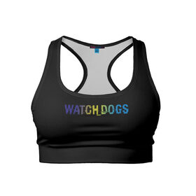 Женский спортивный топ 3D с принтом Watch Dogs Text в Белгороде, 82% полиэстер, 18% спандекс Ткань безопасна для здоровья, позволяет коже дышать, не мнется и не растягивается |  | 