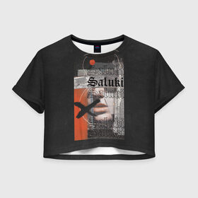 Женская футболка Crop-top 3D с принтом SALUKI в Белгороде, 100% полиэстер | круглая горловина, длина футболки до линии талии, рукава с отворотами | rap | saluki | saluki rap | рэп | рэпер | салюки
