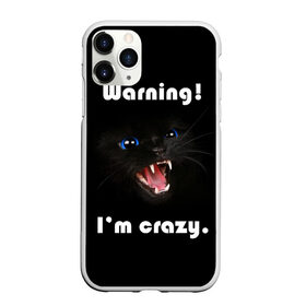 Чехол для iPhone 11 Pro Max матовый с принтом Осторожно! Я крэйзи. в Белгороде, Силикон |  | голубые глаза | жизненная цитата | злой кот | кот | крутой кот | я сумасшедший