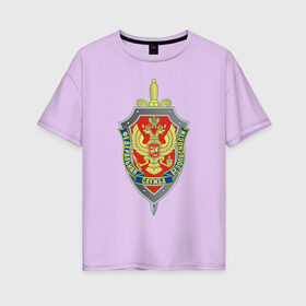 Женская футболка хлопок Oversize с принтом ФСБ в Белгороде, 100% хлопок | свободный крой, круглый ворот, спущенный рукав, длина до линии бедер
 | безопасность | георгий | герб | защита | меч | россия | служба