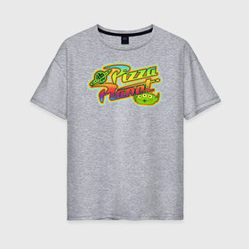 Женская футболка хлопок Oversize с принтом Pizza Planet в Белгороде, 100% хлопок | свободный крой, круглый ворот, спущенный рукав, длина до линии бедер
 | pixar | pizza planet | toy story | vdzabma | история игрушек | пиксар