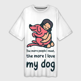 Платье-футболка 3D с принтом Моя собака в Белгороде,  |  | dog | анти | девочек | животные | известная | любовь | люди | надпись | одиночество | прикол | розовая | собака | собачка | хозяйка | цитата | щенок
