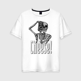 Женская футболка хлопок Oversize с принтом Cheese! в Белгороде, 100% хлопок | свободный крой, круглый ворот, спущенный рукав, длина до линии бедер
 | bones | camera | hipster | jaw | skeleton | skull | кости | пасть | скелет | фотоаппарат | хипстер | череп