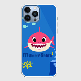 Чехол для iPhone 13 Pro Max с принтом Mummy shark в Белгороде,  |  | baby shark | daddy shark | mummy shark | бэйби шарк