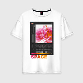 Женская футболка хлопок Oversize с принтом Space в Белгороде, 100% хлопок | свободный крой, круглый ворот, спущенный рукав, длина до линии бедер
 | 2020 | абстракция | граффити | стиль | тренд | уличный стиль | урбан