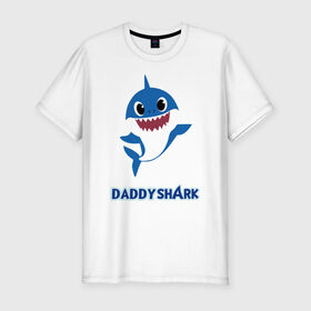 Мужская футболка хлопок Slim с принтом Baby Shark Daddy в Белгороде, 92% хлопок, 8% лайкра | приталенный силуэт, круглый вырез ворота, длина до линии бедра, короткий рукав | Тематика изображения на принте: 