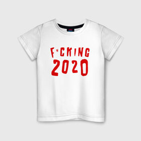 Детская футболка хлопок с принтом F*cking 2020 в Белгороде, 100% хлопок | круглый вырез горловины, полуприлегающий силуэт, длина до линии бедер | Тематика изображения на принте: 2020 | литл биг | новый год