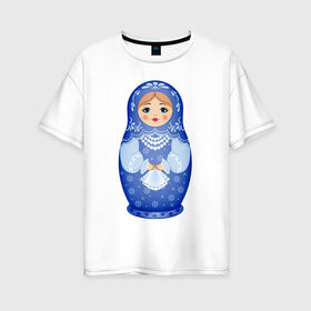 Женская футболка хлопок Oversize с принтом Матрешка Снегурка Гжель в Белгороде, 100% хлопок | свободный крой, круглый ворот, спущенный рукав, длина до линии бедер
 | 