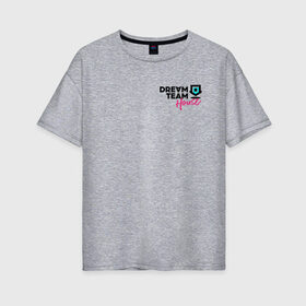 Женская футболка хлопок Oversize с принтом Dream Team logo в Белгороде, 100% хлопок | свободный крой, круглый ворот, спущенный рукав, длина до линии бедер
 | blogger | bloggers | dream team | dream team house | dreamteam | dth | tik tok | tik tok house | блогер | блогеры | тик ток | тиктокеры