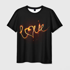 Мужская футболка 3D с принтом Огненная любовь в Белгороде, 100% полиэфир | прямой крой, круглый вырез горловины, длина до линии бедер | любовь | огненная надпись | позитив. | романтика | сердце | я люблю